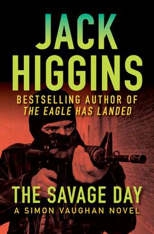 The Savage Day de Jack Higgins