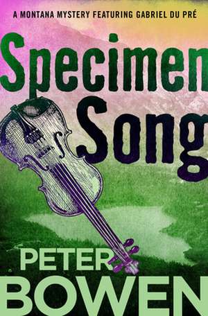 Specimen Song de Peter Bowen