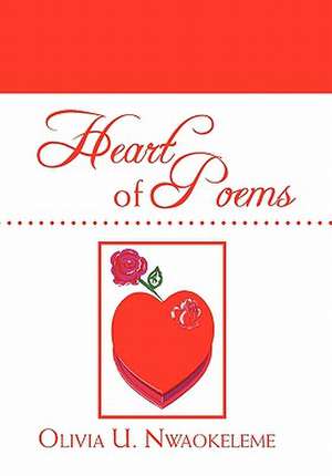 Heart of Poems de Olivia U. Nwaokeleme