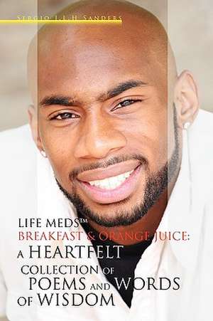 Life MedsT, Breakfast & Orange Juice de Sergio J. L. H Sanders