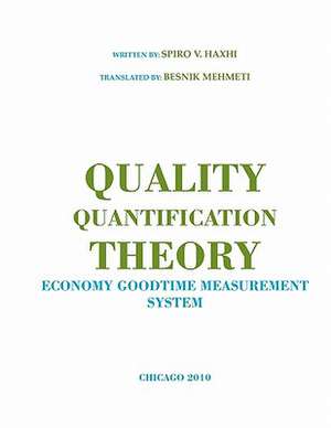 Quality Quantification Theory de Spiro V. Haxhi