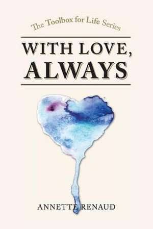 ''With Love, Always'' de Annette Renaud