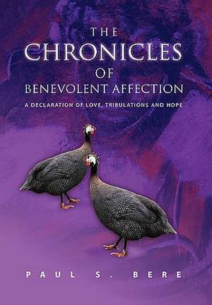 The Chronicles of Benevolent Affection de Paul S. Bere