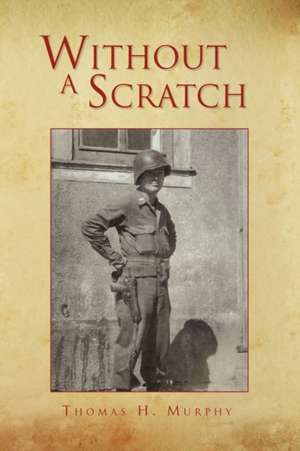 Without a Scratch de Thomas H. Murphy