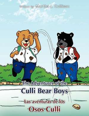 The Adventures of the Culli Bear Boys de Martha J. Cullison