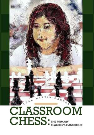 CLASSROOM CHESS de Leah Martin-Dagher