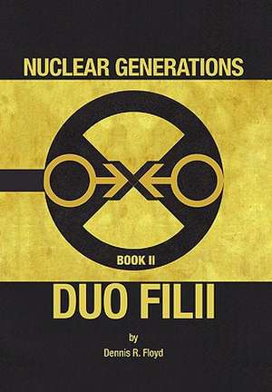 Nuclear Generations Book II de Dennis R. Floyd