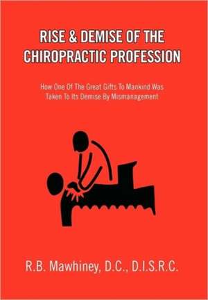 Mawhiney, R: Rise & Demise of the Chiropractic Profession