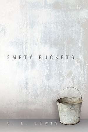 Empty Buckets de C. L. Lewis