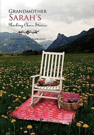 Grandmother Sarah's Rocking Chair, Stories de Nate Jhonsen