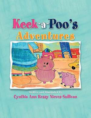 Keek-A-Poo's Adventures de Cynthia Ann Ressy-Nieves