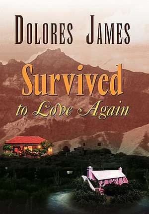 Survived to Love Again de Dolores James