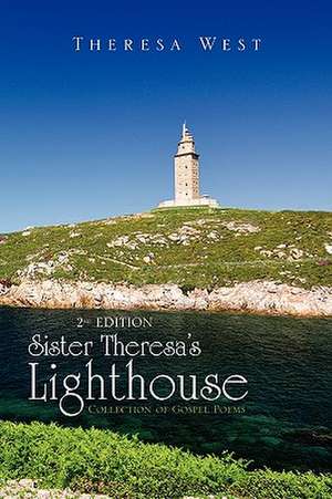 Sister Theresa's Lighthouse 2nd Edition de Theresa West