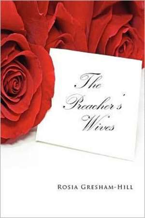 The Preacher's Wives de Rosia Gresham-Hill