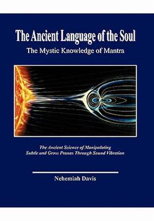 The Ancient Language of the Soul de Nehemiah Davis