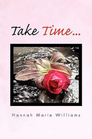 Take Time. de Hannah Marie Williams