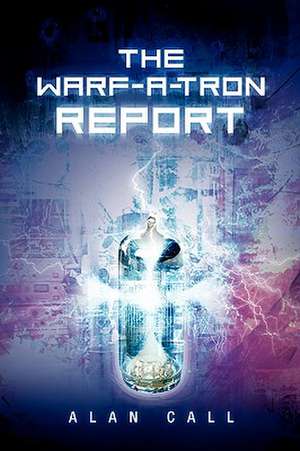 The Warf-A-Tron Report de Alan Call