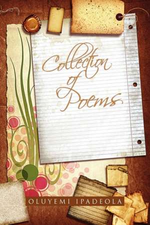 Collection of Poems de Oluyemi Ipadeola