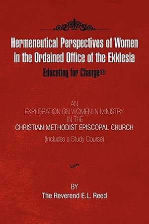 Hermeneutical Perspectives of Women in the Ordained Office of the Ekklesia de E. L. Reed