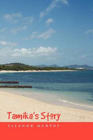 Tamika's Story de Eleanor Murphy