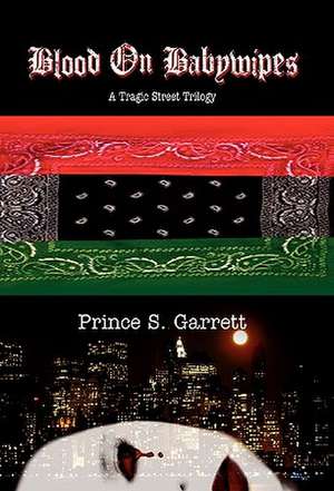 Blood on Babywipes de Prince S. Garrett