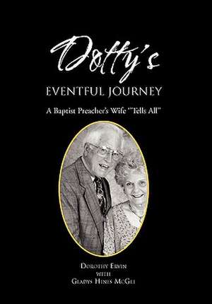 Dotty's Eventful Journey de E. Dorothy Ervin with Gladys Hines McGee