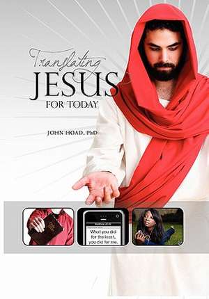 Translating Jesus for Today de John Hoad