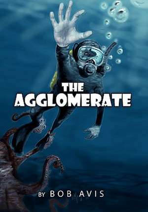 The Agglomerate de Bob Avis