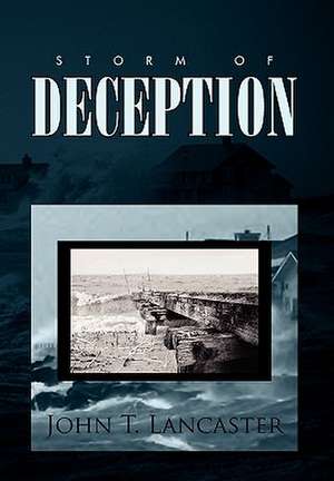 Storm of Deception de John T. Lancaster