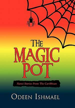 The Magic Pot de Odeen Ishmael