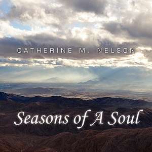 Seasons of a Soul de Catherine M. Nelson