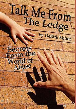 Talk Me from the Ledge de Deetta Miller