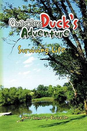 Quackless Duck's Adventure de Jane Lowrey-Christian