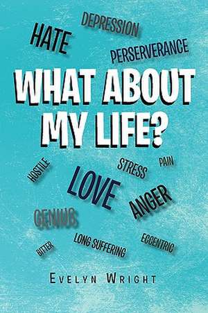 What about My Life? de Wright Evelyn Wright