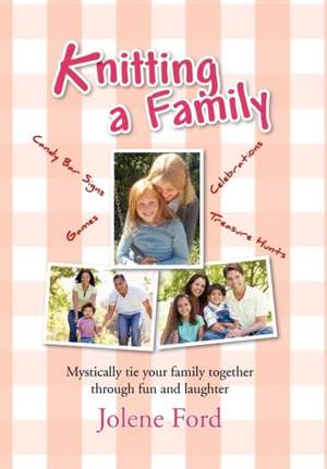 Knitting a Family de Jolene Ford