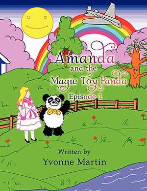 Amanda and the Magic Toy Panda de Yvonne Martin