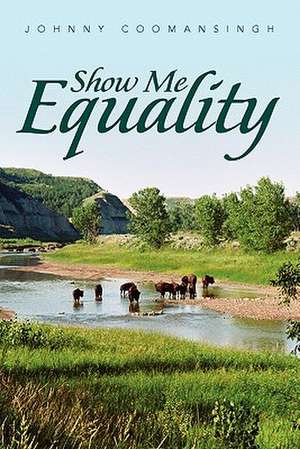 Show Me Equality de Johnny Coomansingh