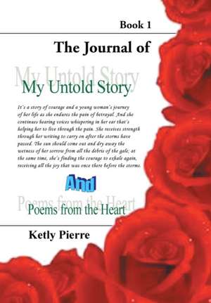 My Untold Story and Poems from the Heart de Ketly Pierre