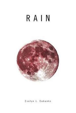 Rain de L. Eubanks Evelyn L. Eubanks