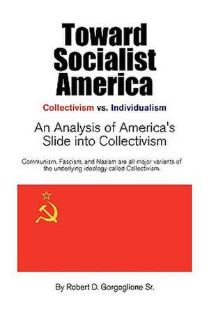 Toward Socialist America de D. Gorgoglione Robert D. Gorgoglione Sr