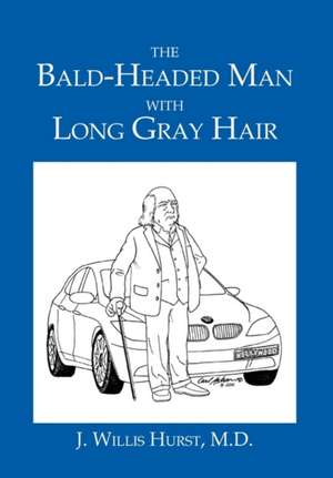 The Bald-Headed Man with Long Gray Hair de J. Willis M. D. Hurst