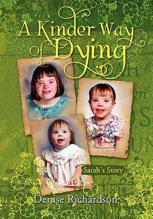 A Kinder Way Of Dying de Denise Richardson