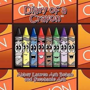 Diary of a Crayon de Abbey Lauren Ash Behan and Stephanie Ash