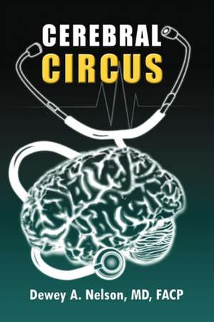 Cerebral Circus de Dewey A. M. D. F. a. C. P. Nelson