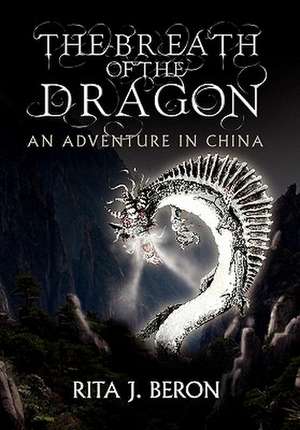 The Breath of the Dragon de Rita J. Beron