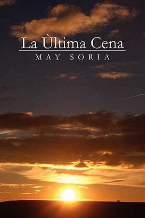 La Ultima Cena de May Soria