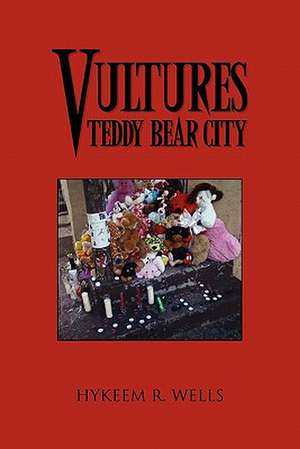 Vultures Teddy Bear City de Hykeem R. Wells