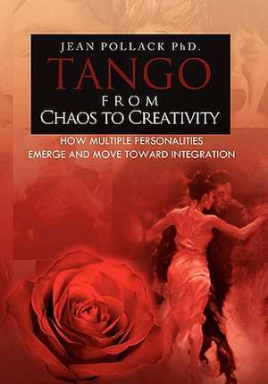 Tango from Chaos to Creativity de Jean Pollack