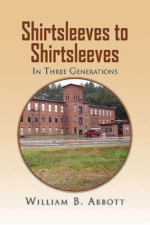 Shirtsleeves to Shirtsleeves de William B. Abbott