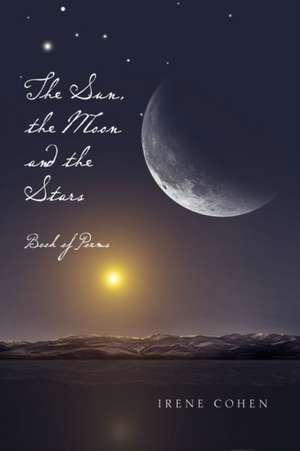 The Sun, the Moon and the Stars de Irene Cohen